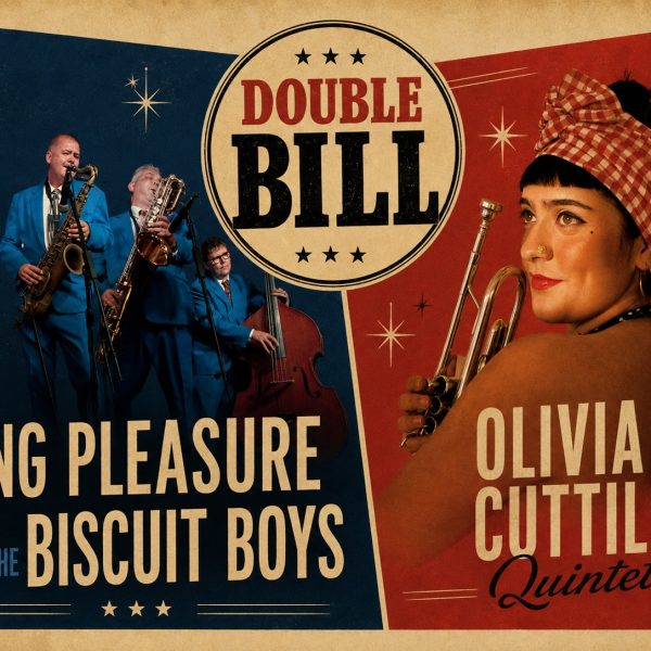 Double Bill – Olivia Cuttill Quintet / King Pleasure & The Biscuit Boys